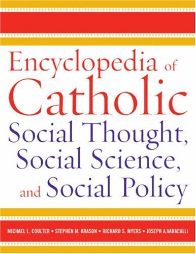 Encyclopedia Of Catholic Social Thought, Social Science, And Social Policy (2Volume Set),Used
