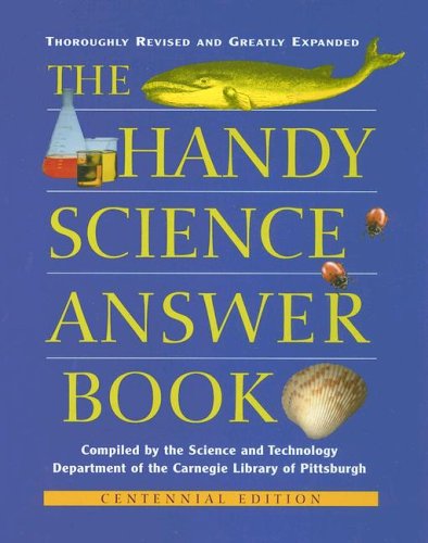 The Handy Science Answer Book: Centennial Edition (Handy Answer Books),Used