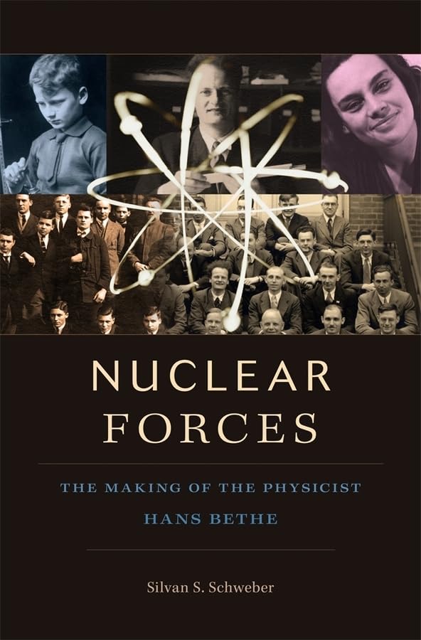 Nuclear Forces: The Making Of The Physicist Hans Bethe,New