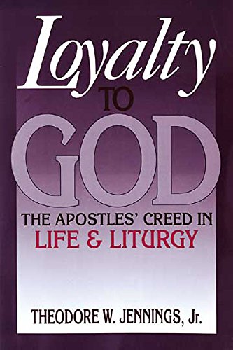 Loyalty to God: The Apostles' Creed in Life and Liturgy,Used