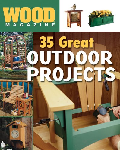 Wood Magazine: 35 Great Outdoor Projects,Used
