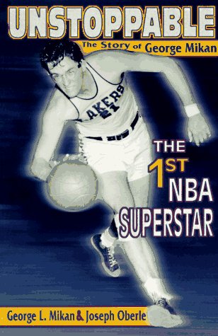 Unstoppable: The Story of George Mikan, the First NBA Superstar,Used