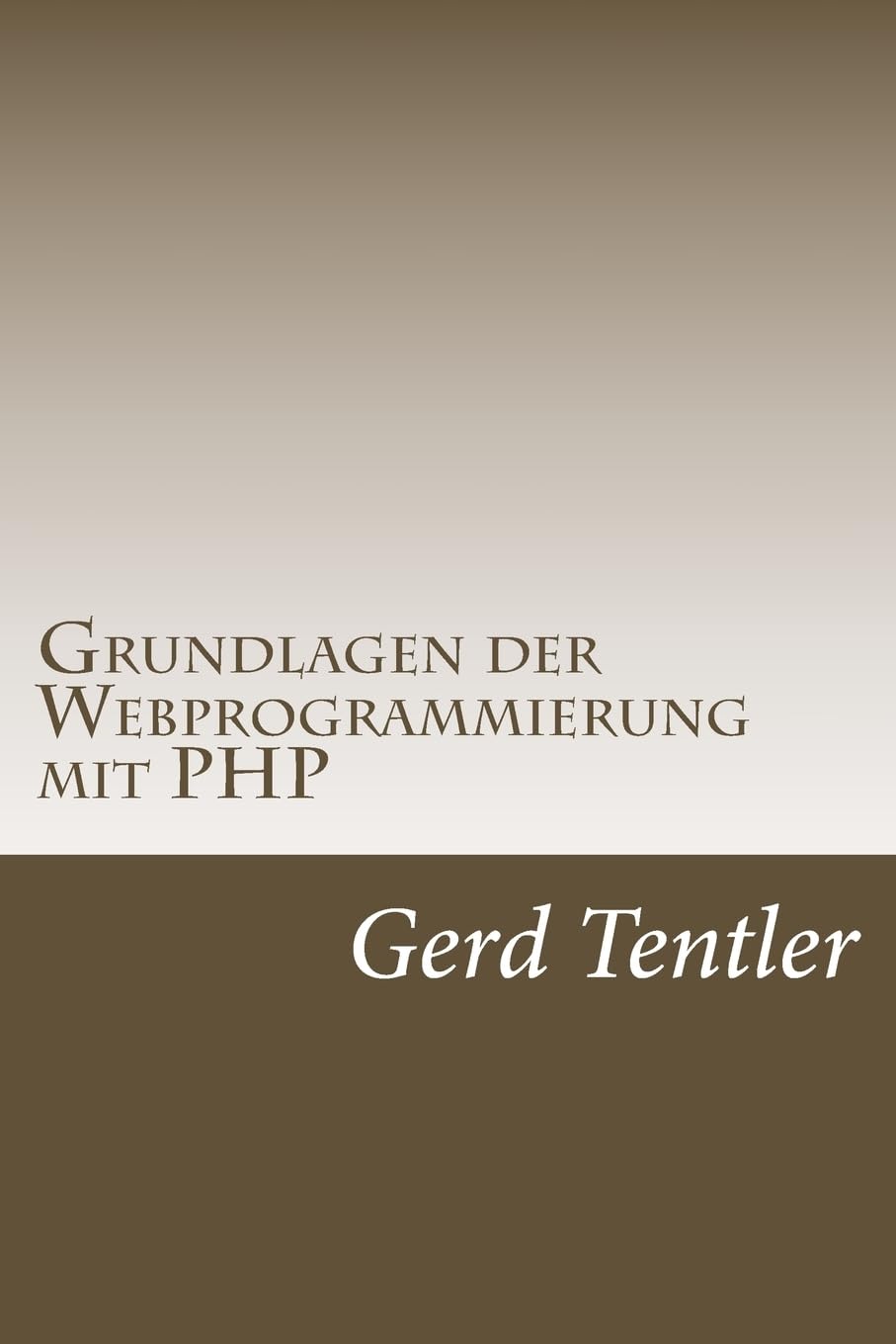 Grundlagen der Webprogrammierung mit PHP (German Edition),Used
