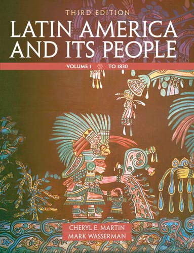 Latin America And Its People, Volume 1 (3Rd Edition)