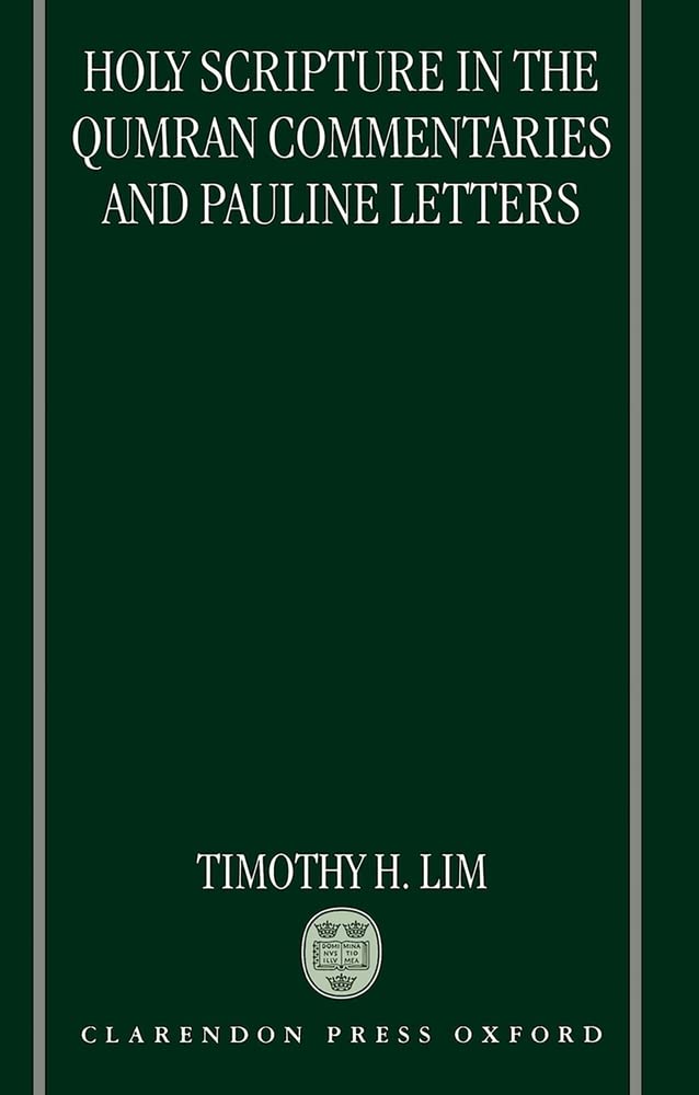 Holy Scripture in the Qumran Commentaries and Pauline Letters,New