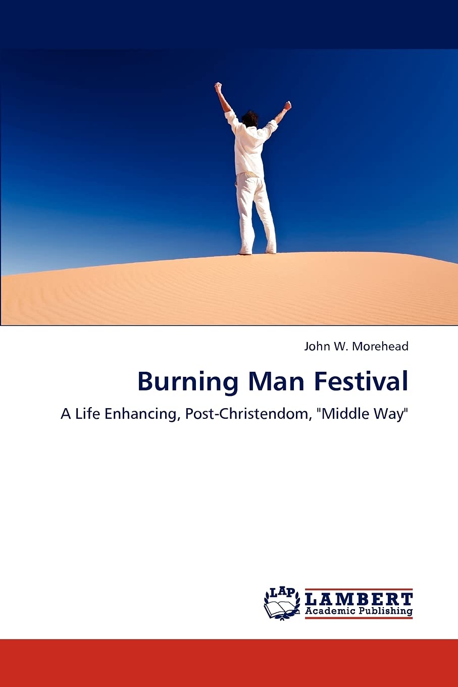 Burning Man Festival: A Life Enhancing, PostChristendom,