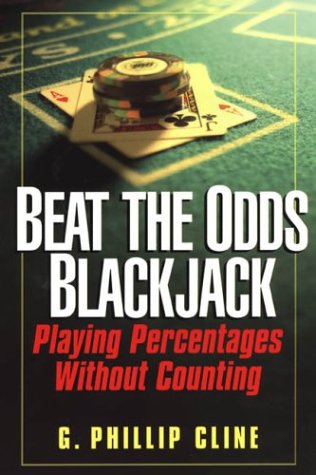 Beat The Odds Blackjack: Playing Percentages Without Counting,New