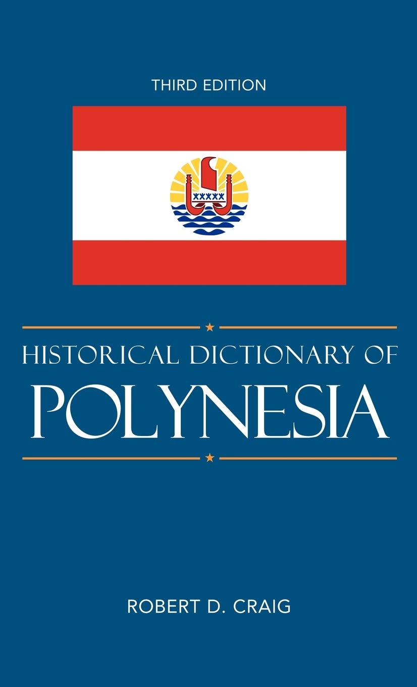 Historical Dictionary Of Polynesia (Volume 76) (Historical Dictionaries Of Asia, Oceania, And The Middle East, 76),Used
