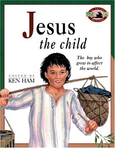 Jesus the Child: The Boy Who Grew to Affect the World (An Awesome Adventure Bible Stories Series),Used