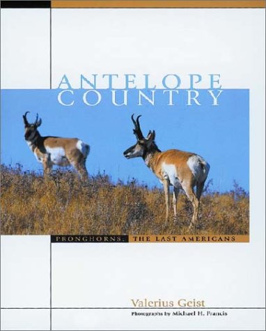 Antelope Country: Pronghorns: The Last Americans,Used