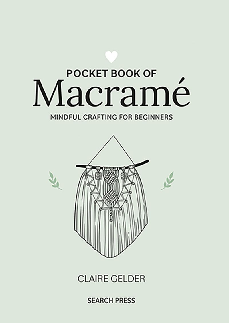Pocket Book of Macrame: Mindful crafting for beginners,New