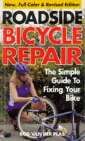 Roadside Bicycle Repairs: The Simple Guide to Fixing Your Road or Mountain Bike,Used