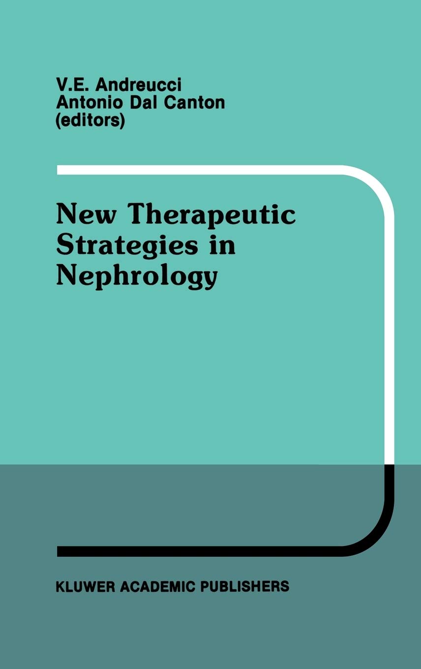 New Therapeutic Strategies in Nephrology: Proceedings of the 3rd International Meeting on Current Therapy in Nephrology Sorrento,Used