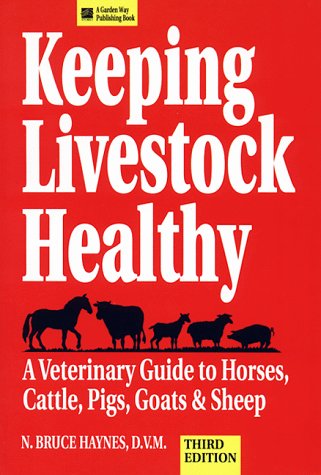 Keeping Livestock Healthy: A Veterinary Guide To Horses, Cattle, Pigs, Goats & Sheep,Used