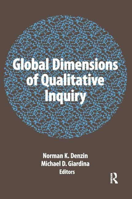 Global Dimensions Of Qualitative Inquiry (International Congress Of Qualitative Inquiry Series),Used