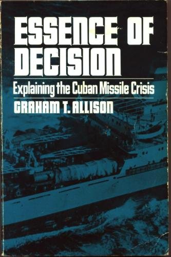 Essence of Decision: Explaining the Cuban Missile Crisis,Used