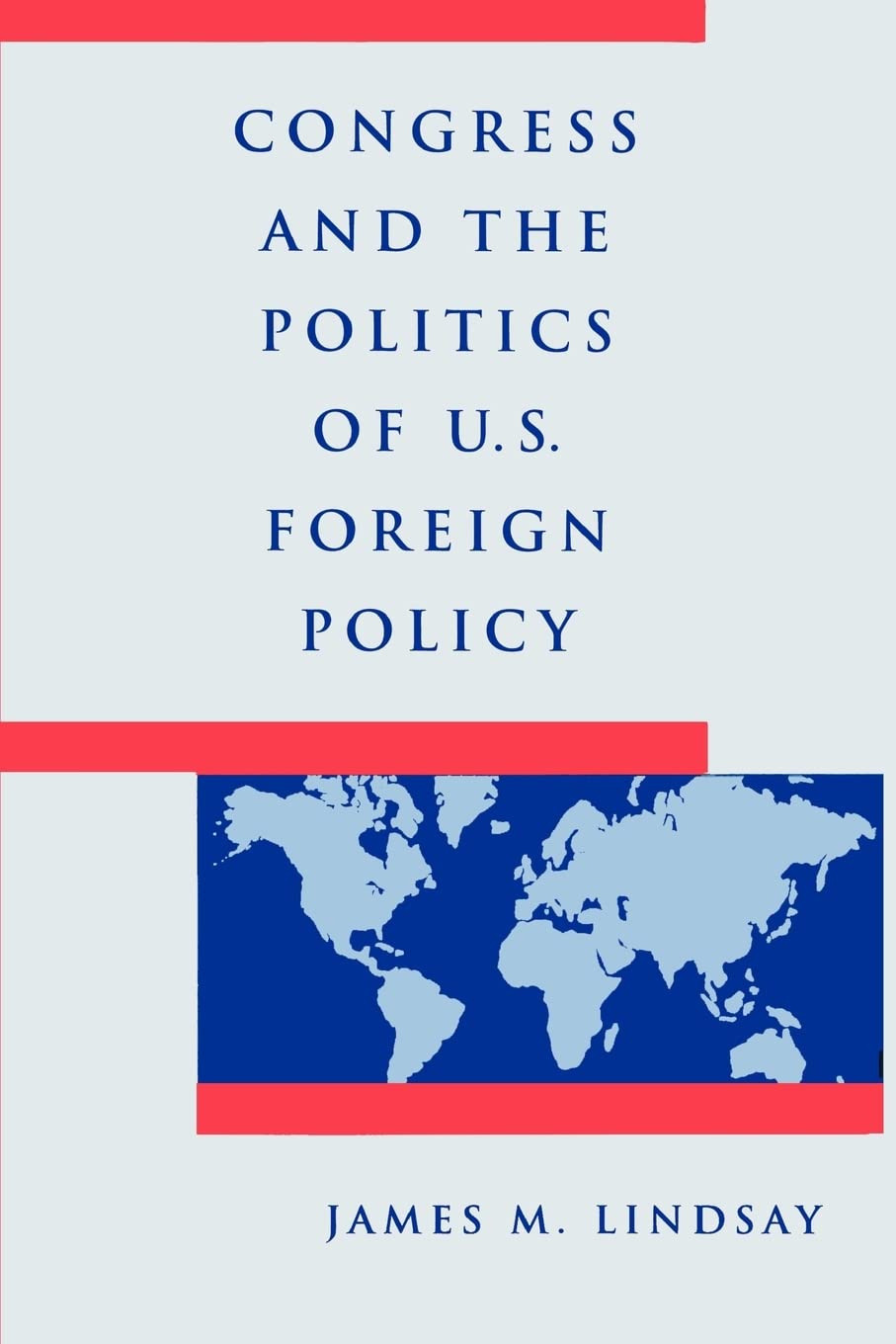 Congress And The Politics Of U.S. Foreign Policy,New