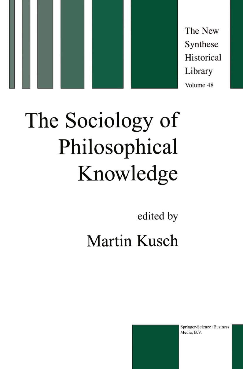 The Sociology of Philosophical Knowledge (THE NEW SYNTHESE HISTORICAL LIBRARY formerly: The Synthese Historical Library Volume 4,Used