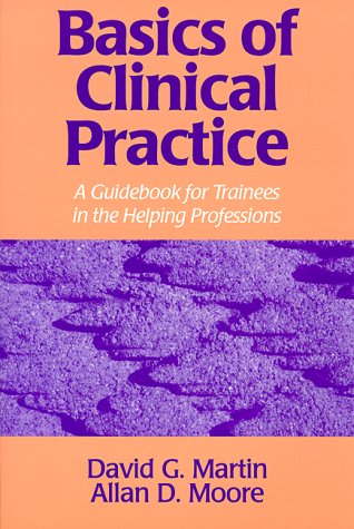 Basics of Clinical Pratice: A Guidebook for Trainees in the Helping Professions,Used