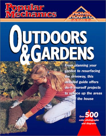 Popular Mechanics Outdoors & Gardens (Home How to),New