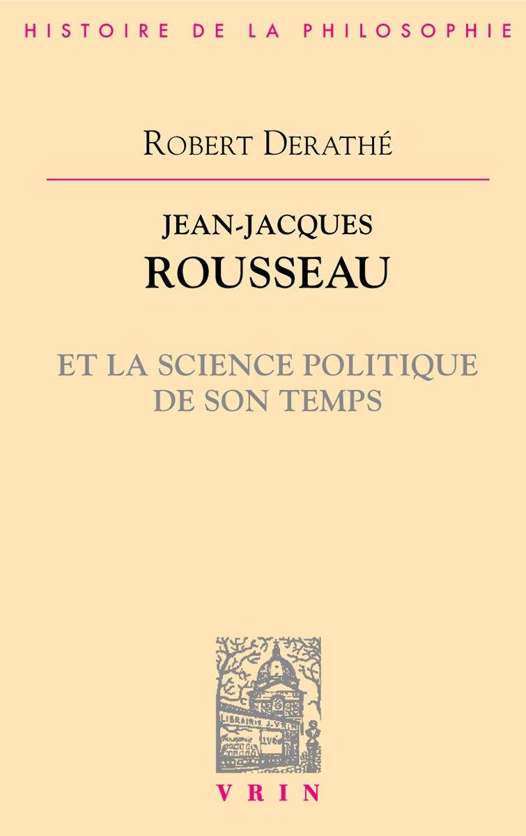 Jeanjacques Rousseau Et La Science Politique De Son Temps (Bibliothaeque D'Histoire De La Philosophie) (French Edition),Used