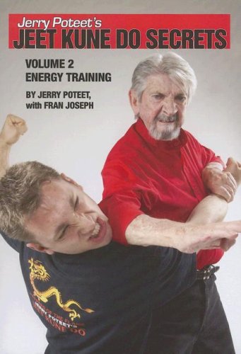 Jerry Poteet'S Jeet Kune Do Secrets: Energy Training: 2