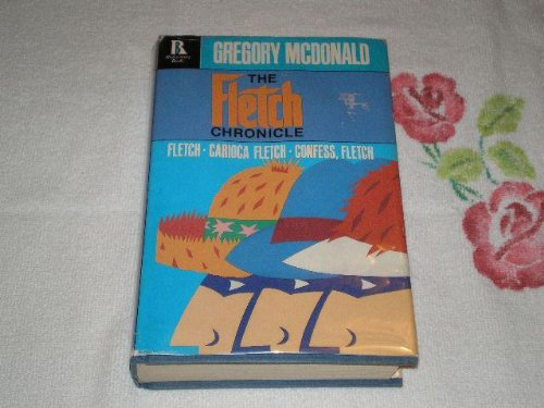 The Fletch Chronicle: Fletch, Carioca Fletch, Confess Fletch (Rediscovery Books),Used