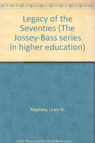 Legacy of the seventies (The JosseyBass series in higher education),New