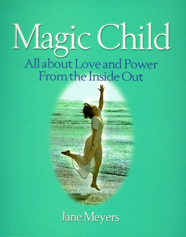 Magic Child: All About Love and Power from the Inside Out,Used