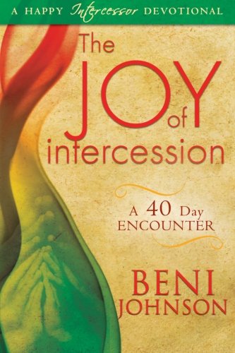 The Joy of Intercession: A 40Day Encounter (Happy Intercessor Devotional),Used