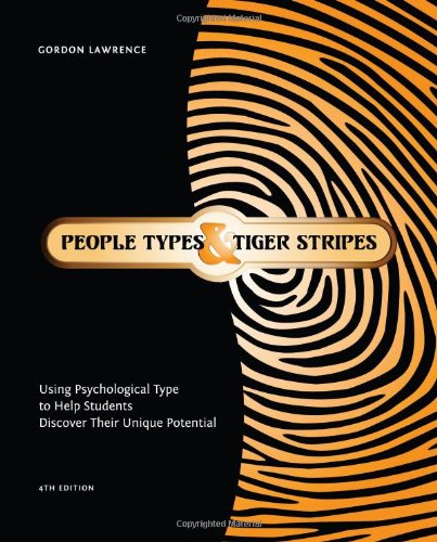 People Types and Tiger Stripes: Using Psychological Type to Help Students Discover Their Unique Potential,New