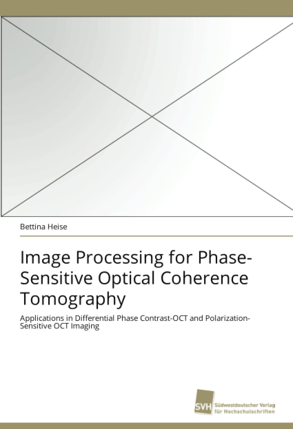 Image Processing for PhaseSensitive Optical Coherence Tomography: Applications in Differential Phase ContrastOCT and Polarizat,Used