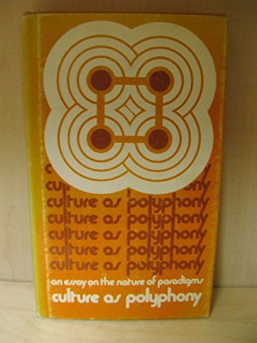 Culture As Polyphony: An Essay on the Nature of Paradigms,Used