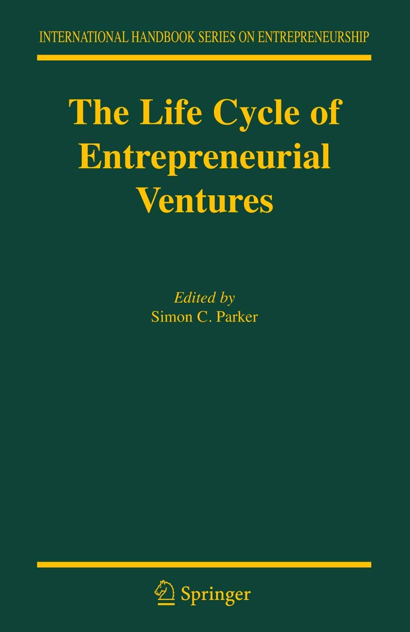 The Life Cycle of Entrepreneurial Ventures (International Handbook Series on Entrepreneurship, 3),Used