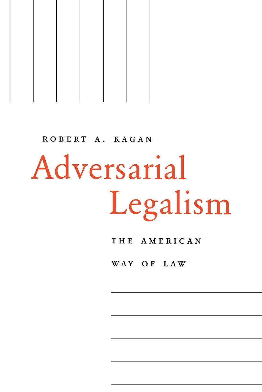 Adversarial Legalism: The American Way of Law,New