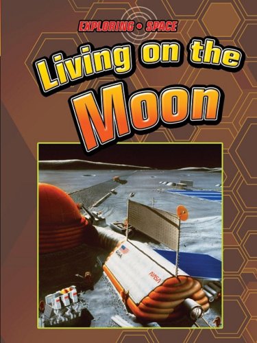 Living on the Moon (Exploring Space),Used