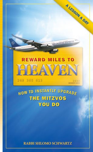 Reward Miles to Heaven: How to Insatntly Upgrade the Mitzvos You Do,Used
