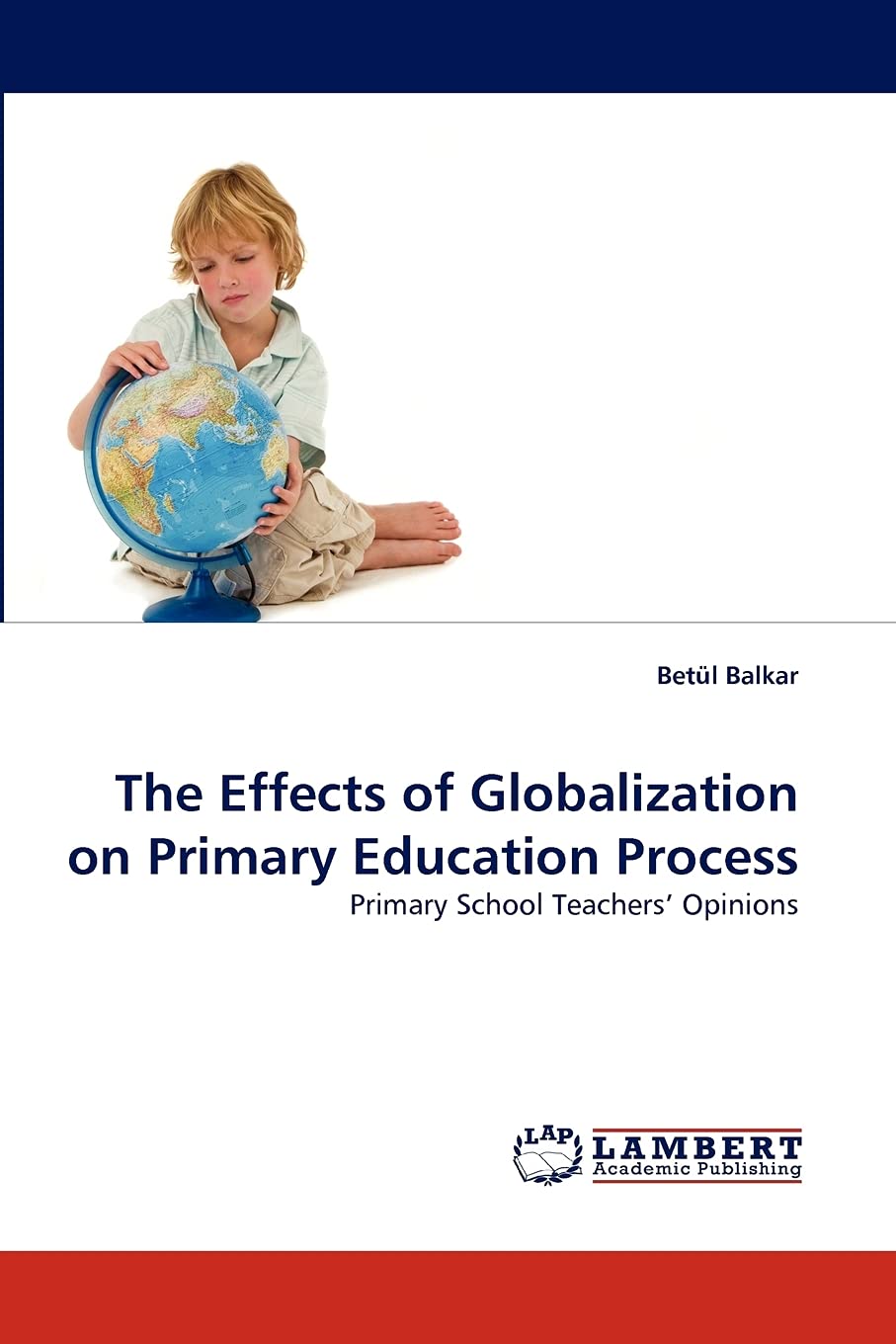 The Effects of Globalization on Primary Education Process: Primary School Teachers' Opinions,Used