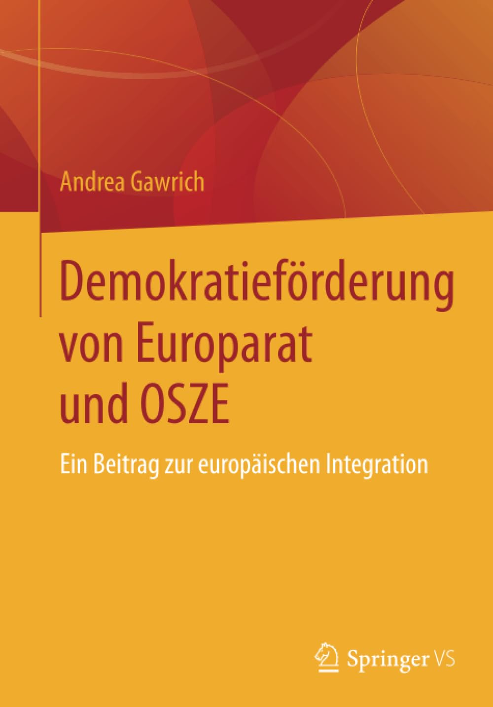 Demokratiefrderung von Europarat und OSZE: Ein Beitrag zur europischen Integration (German Edition),New