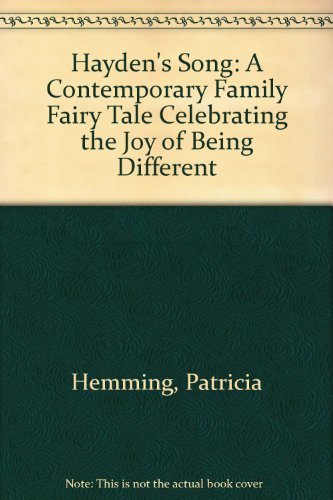Hayden's Song: A Contemporary Family Fairy Tale Celebrating the Joy of Being Different,Used