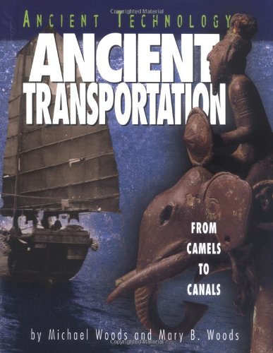 Ancient Transportation: From Camels to Canals (Ancient Technology),Used