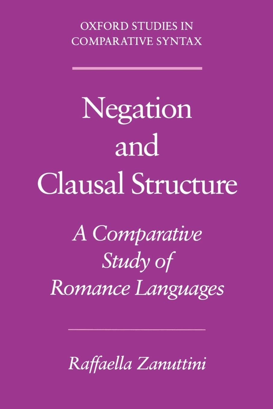 Negation And Clausal Structure: A Comparative Study Of Romance Languages (Oxford Studies In Comparative Syntax),Used