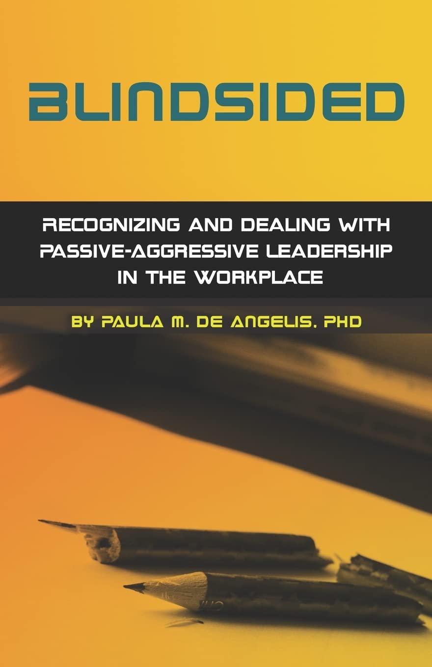 BlindsidedRecognizing and Dealing with PassiveAggressive Leadership in the Workplace, 2nd edition: 2nd edition,Used