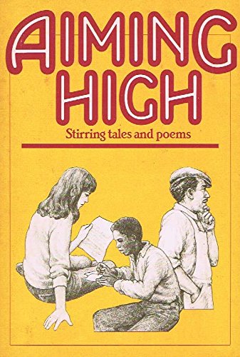Aiming High: Stirring Tales And Poems,Used