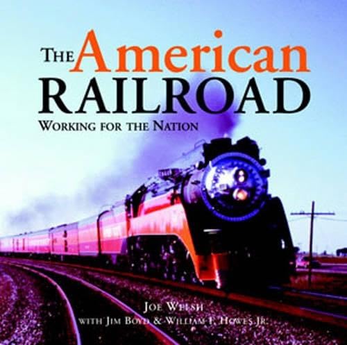 The American Railroad: Working For The Nation (Motorbooks Classic)