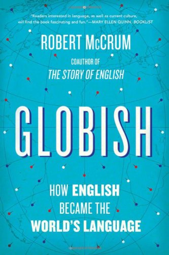 Globish: How English Became The Worlds Language-new