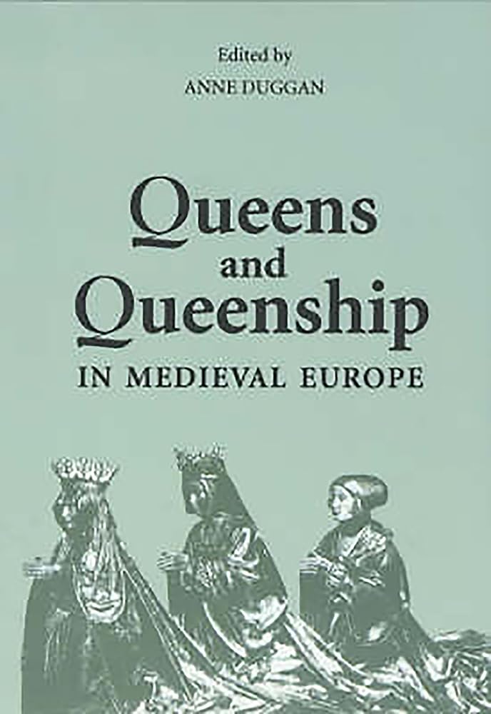 Queens and Queenship in Medieval Europe: Proceedings of a Conference held at King's College London, April 1995 (History of the V,Used