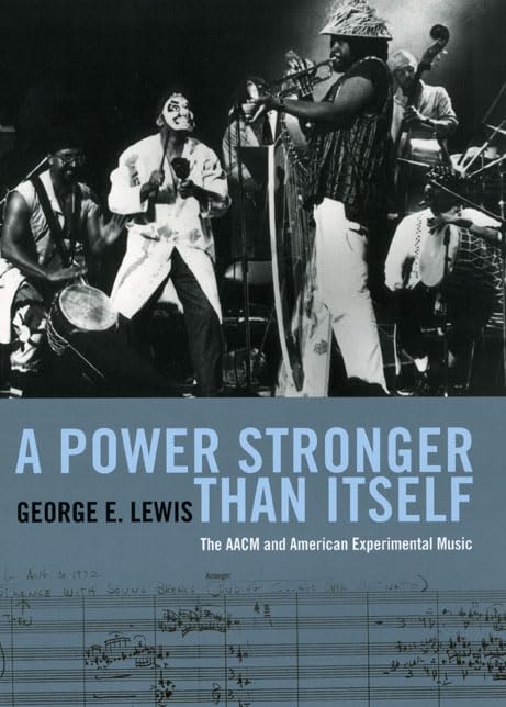A Power Stronger Than Itself: The AACM and American Experimental Music,Used