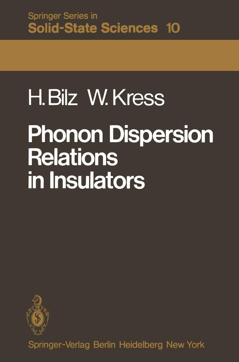 Phonon Dispersion Relations in Insulators (Springer Series in SolidState Sciences, 10),Used