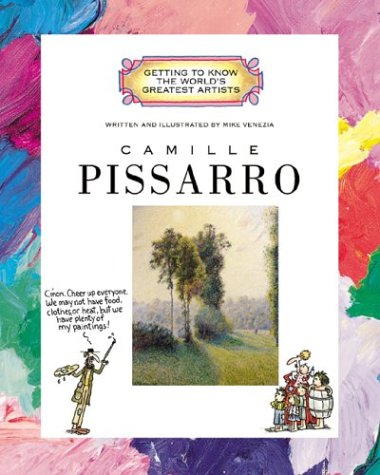 Camille Pissarro (Getting To Know The World'S Greatest Artists)